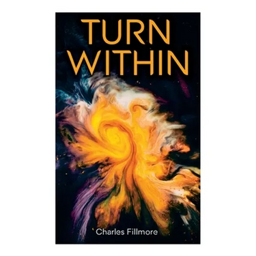 Turn Within: The Twelve Powers of Man, Prosperity, Christian Healing, Jesus Christ Heals, Mysteries of John, Atom-Smashing Power of Mind