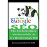 The New Google SEO: What You Need to Know to be Successful in the New World of Google SEO