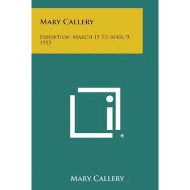 Mary Callery: Exhibition, March 15 to April 9, 1955