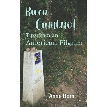 Buen Camino!: Tips from an American Pilgrim
