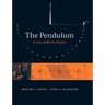 The Pendulum: A Case Study in Physics