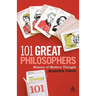 101 Great Philosophers: Makers of Modern Thought