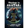 Theology in Avatar: The Last Airbender: Essays on Eastern Influences and Western Perspectives