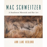 Mac Schweitzer: A Southwest Maverick and Her Art
