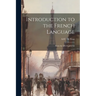 Introduction to the French Language: From the 5Th English Ed