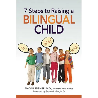 The 7 Steps to Raising a Bilingual Child (Special)
