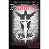 Understanding Psalm 91: The Secret Place Revealed
