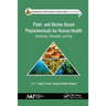 Plant- and Marine- Based Phytochemicals for Human Health: Attributes, Potential, and Use