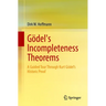Gödel's Incompleteness Theorems: A Guided Tour Through Kurt Gödel's Historic Proof