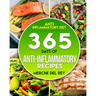 Anti-inflammatory Diet: 365 Days Of Anti-Inflammatory Recipes