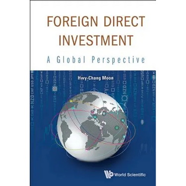 Foreign Direct Investment: A Global Perspective