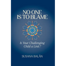 No One Is to Blame: Is Your Challenging Child a Link?