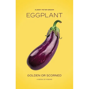 Eggplant: Golden or Scorned