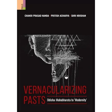 Vernacularizing Pasts: Odisha: Mahabharata to 'Modernity'