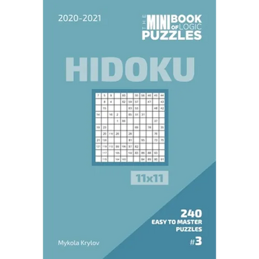 The Mini Book Of Logic Puzzles 2020-2021. Hidoku 11x11 - 240 Easy To Master Puzzles. #3