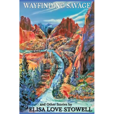 Wayfinding Savage and Other Stories
