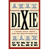 Dixie: A Personal Odyssey Through Events That Shaped the Modern South
