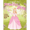 Color My Own Princess Story: An Immersive, Customizable Coloring Book for Kids (That Rhymes!)