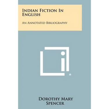 Indian Fiction in English: An Annotated Bibliography