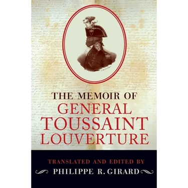 The Memoir of General Toussaint Louverture