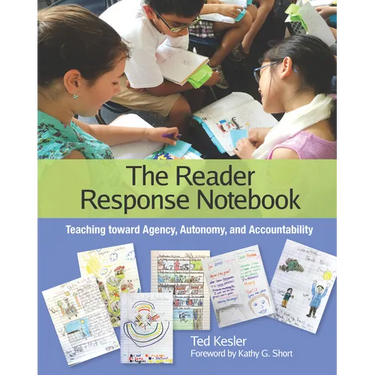 The Reader Response Notebook: Teaching Toward Agency, Autonomy, and Accountability