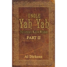 Uncle Yah Yah II: 21st Century Man of Wisdom