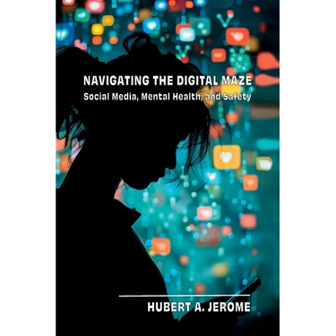 Navigating the Digital Maze: Social Media, Mental Health, and Safety