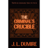 The Criminal's Crucible