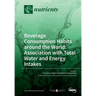 Beverage Consumption Habits around the World: Association with Total Water and Energy Intakes