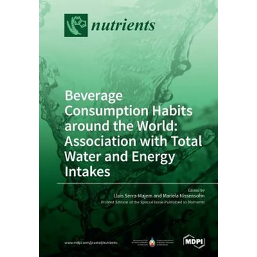 Beverage Consumption Habits around the World: Association with Total Water and Energy Intakes