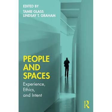 People and Spaces: Experiences, Ethics, and Intent