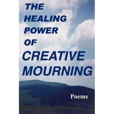 The Healing Power of Creative Mourning