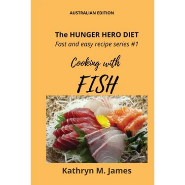 The HUNGER HERO DIET - Fast and easy recipe series #1: Cooking with FISH