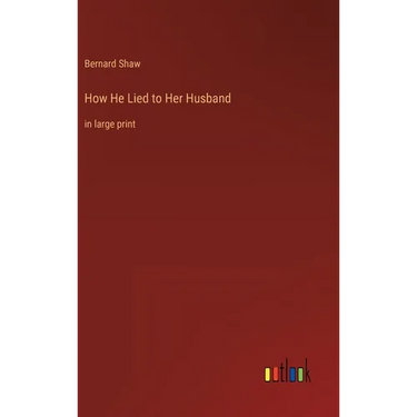 How He Lied to Her Husband: in large print