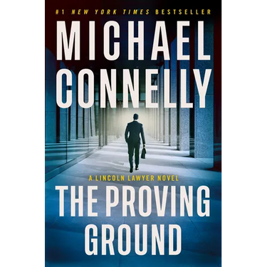 The Proving Ground: A Lincoln Lawyer Novel