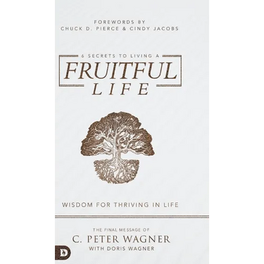 6 Secrets to Living a Fruitful Life: Wisdom for Thriving in Life