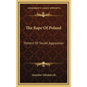 The Rape Of Poland: Pattern Of Soviet Aggression