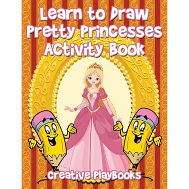 Learn to Draw Pretty Princesses Activity Book