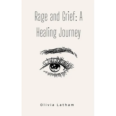 Rage and Grief: A Healing Journey