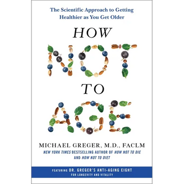 How Not to Age: The Scientific Approach to Getting Healthier as You Get Older