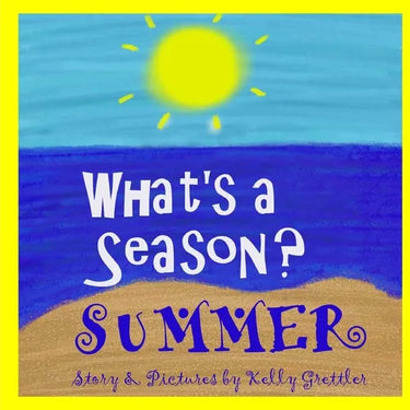 What's a Season? SUMMER