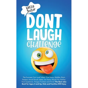 Don't Laugh Challenge: The Funniest Out Loud Jokes, One-Liners, Riddles, Brain Teasers, Knock-Knock Jokes, Fun Facts, Would You Rather, Trick