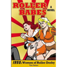 Roller Babes: 1950's Women of the Roller Derby