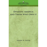 Dynastic America and Those Who Own It