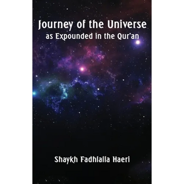 Journey of the Universe as Expounded in the Qur'an