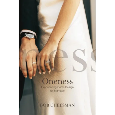 Oneness: Experiencing God's Design for Marriage