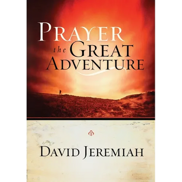 Prayer, the Great Adventure