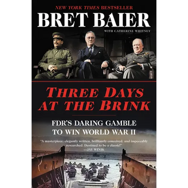 Three Days at the Brink: Fdr's Daring Gamble to Win World War II