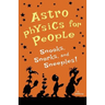Astrophysics for People, Snooks, Snorks, and Sneeples!