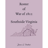Roster of War of 1812, Southside Virginia
